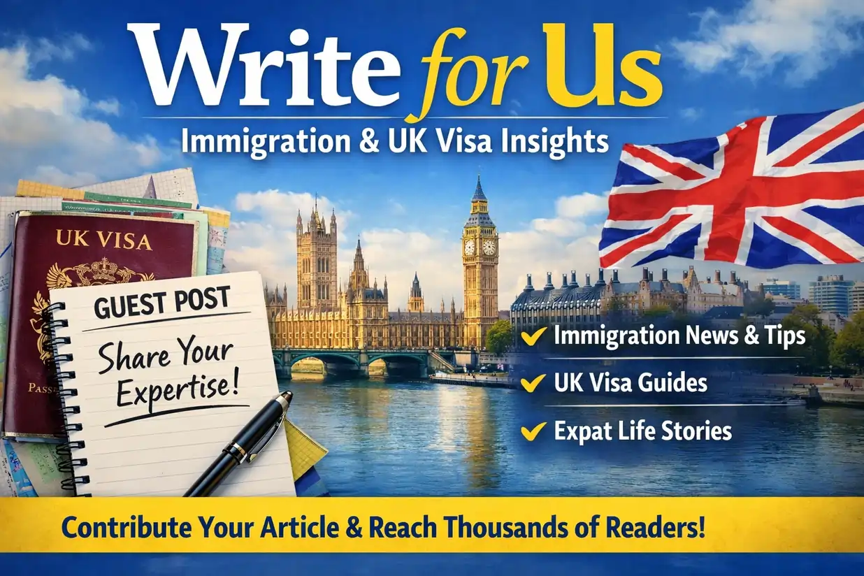 ✍️ Write for Us – Immigration & UK Visa Insights